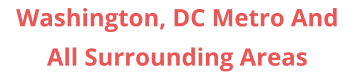 Washington, DC Metro And All Surrounding Areas